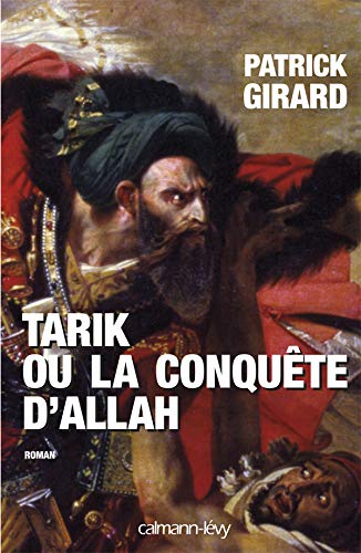 Tarik ou la conquête d'Allah: (709-852)