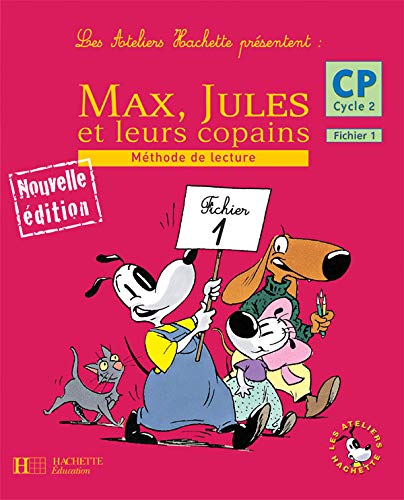 Les Ateliers Hachette Max, Jules et leurs copains CP - Fichier de l'élève 1 - Ed.2006