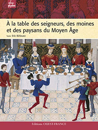 A la table des seigneurs, des moines et des paysans du Moyen Âge