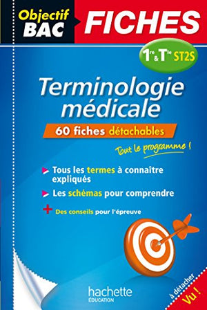 Objectif Bac Fiches Détachables Terminologie médicale 1ère et Term ST2S