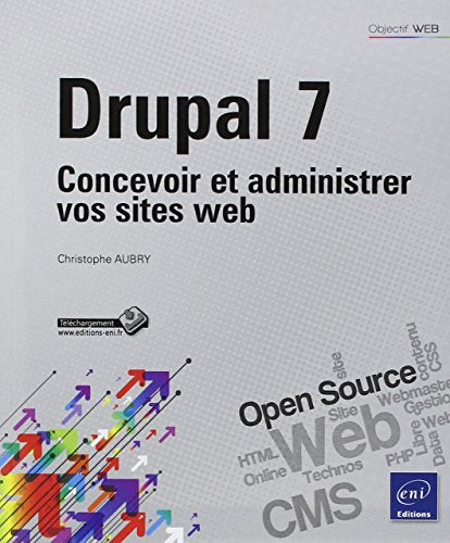 Drupal 7 - Concevoir et administrer vos sites web