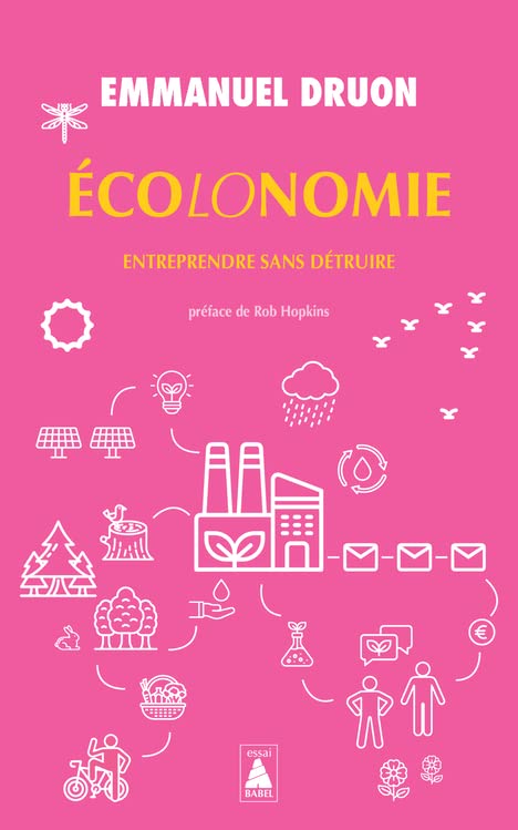 Écolonomie: Entreprendre sans détruire