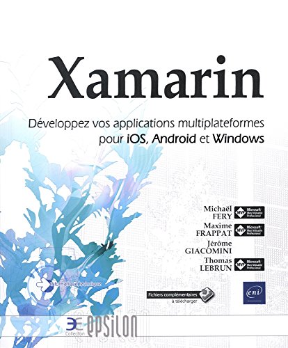 Xamarin - Développez vos applications multiplateformes pour iOS, Android et Windows