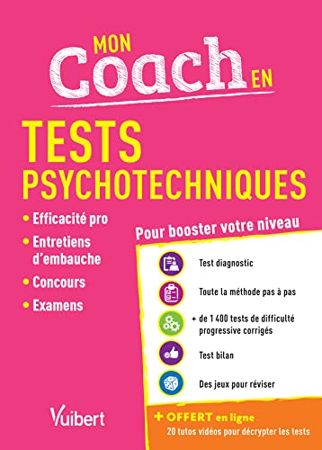 Mon coach en Tests psychotechniques - Avec 20 tutos offerts: Entretiens d'embauche, efficacité pro, concours, examens - 2019/2020