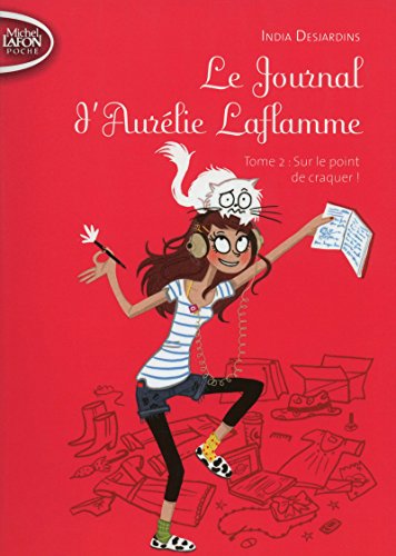 Le Journal d'Aurélie Laflamme - tome 2 Sur le point de craquer ! (2)