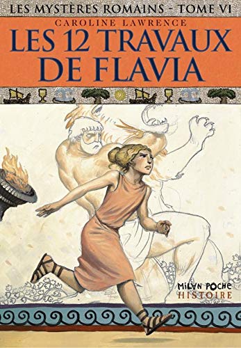 Mystères romains (les): T.6 : Les 12 travaux de Flavia