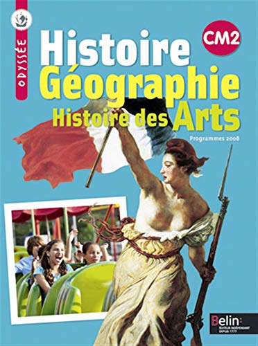 Histoire Géographie Histoire des Arts CM2: Manuel élève