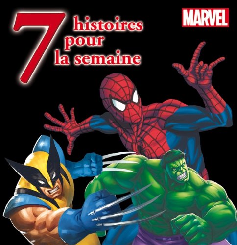 7 histoires pour la semaine avec les héros Marvel