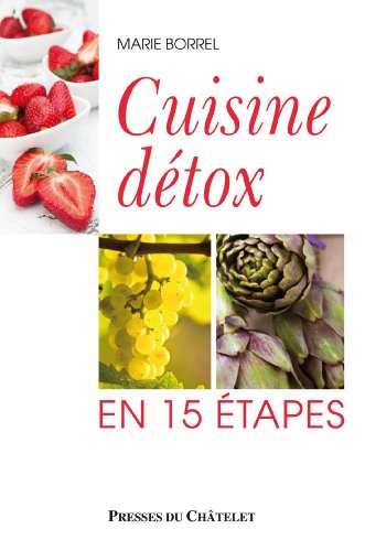 Cuisine detox en 15 étapes