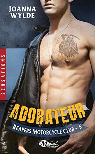 Reapers Motorcycle Club, T5 : Adorateur