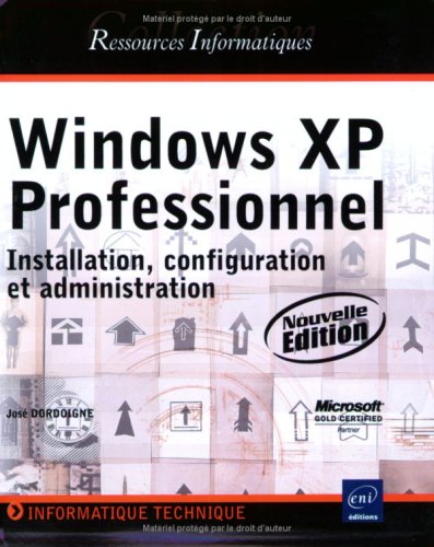 Windows XP professionnel (nouvelle édition) - installation, configuration et administration