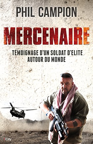 Mercenaire : un soldat d'élite autour du monde