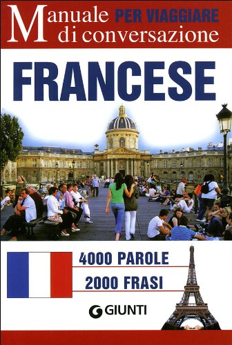 Francese per viaggiare. Manuale di conversazione