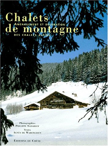 Chalets de montagne : Aménagement et décoration des chalets alpins