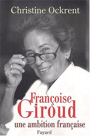 Françoise Giroud, une ambition française