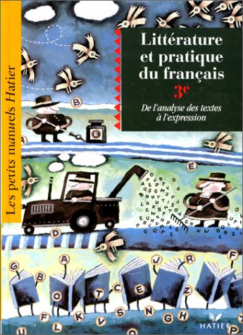 Littérature et pratique du français 3ème. De l'analyse des textes à l'expression, Elève, Edition 1996