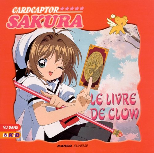 Cardcaptor, Sakura : Le Livre de Clow