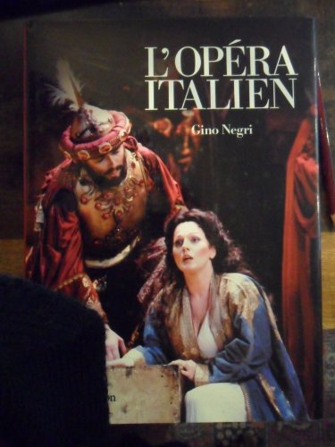 L'opera italien - histoire, traditions, repertoire