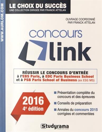 Concours link 2016: réussir le concours d'entrée à l'ESG mangement school et à l'EBS Paris
