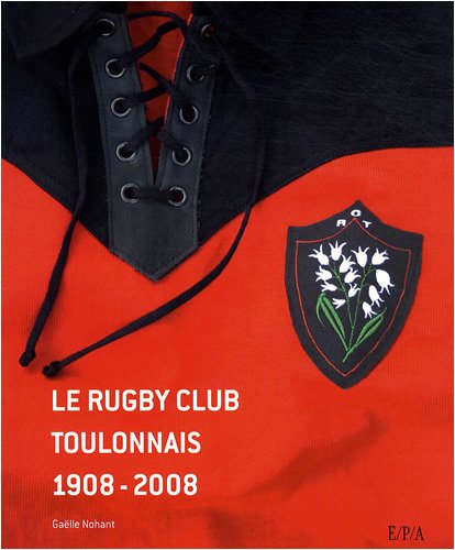 Le rugby club toulonnais 1908-2008
