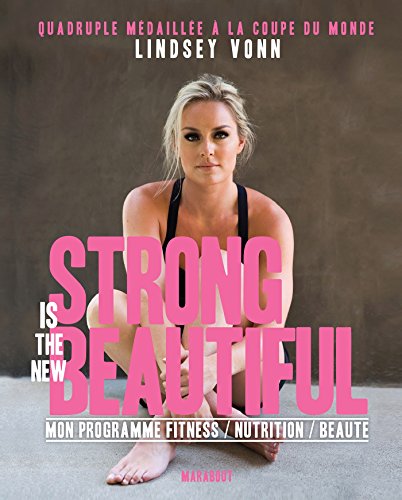 Strong is the new beautiful: Mon programme Fitness / Nutrition / Santé