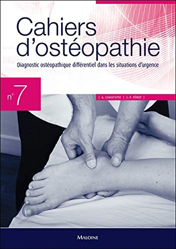 CAHIERS D'OSTEOPATHIE N 7 - DIAGNOSTIC OSTEO DIFFERENTIEL SITUATIONS D'URGENCE