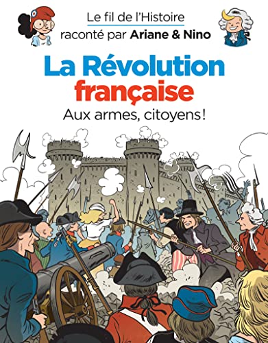 Le fil de l'Histoire raconté par Ariane & Nino - La révolution française