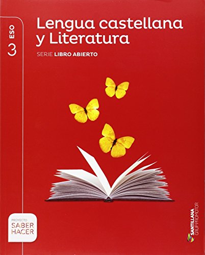 LENGUA CASTELLANA Y LITERATURA LIBRO ABIERTO 3 ESO SABER HACER - 9788490478523