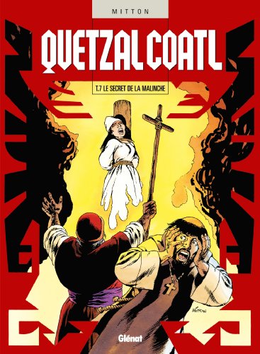 Quetzalcoatl - Tome 07: Le Secret de la Malinche