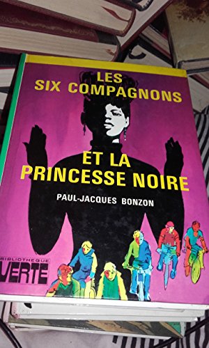 Les Six Compagnons et la princesse noire