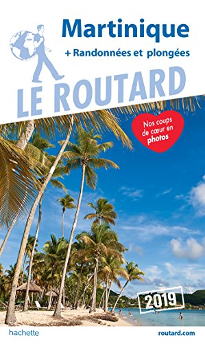 Guide du Routard Martinique 2019: (+ randonnées et plongées)