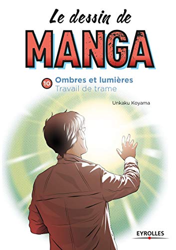 Le dessin de manga, vol. 10 Ombres et lumière. Travail de trame.