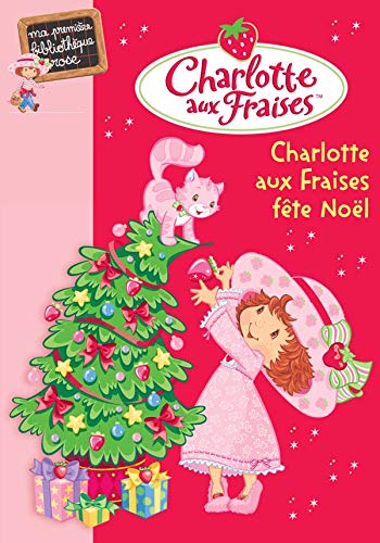 Charlotte aux Fraises 06 - Charlotte aux Fraises fête Noël