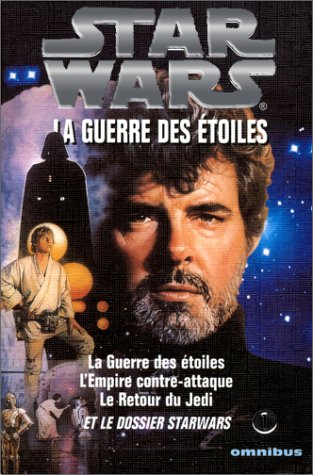 Star Wars, la guerre des étoiles, tome 1 : La Trilogie fondatrice