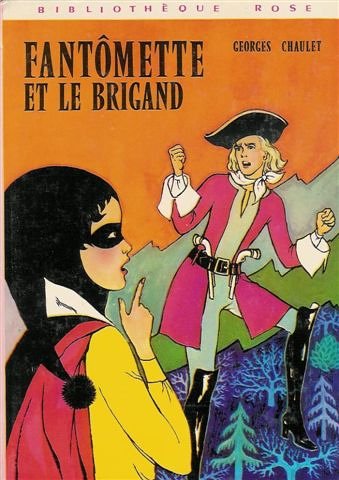 Fantômette et le brigand : Collection : Bibliothèque rose cartonnée & illustrée
