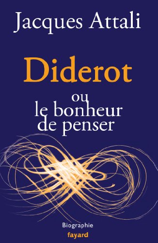 Diderot: ou le bonheur de penser
