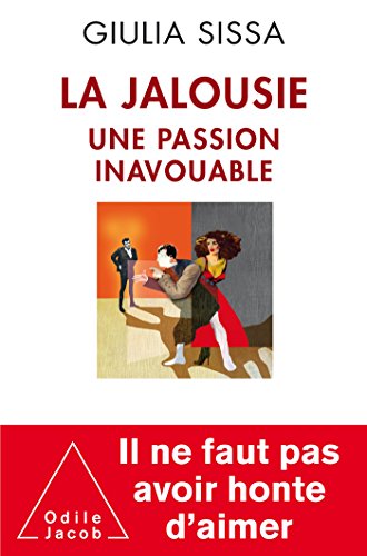La Jalousie: Une passion inavouable
