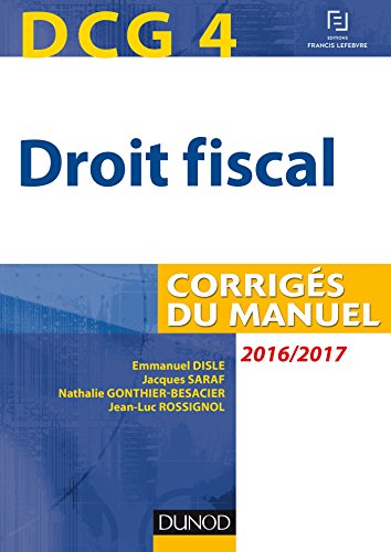 DCG 4 - Droit fiscal 2016/2017 - 10e éd - Corrigés du manuel: Corrigés du manuel (2016-2017)