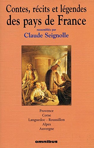 Contes , recits et legendes des pays de France tome 3 : Provence , Corse , Langedoc-Roussillon , Alpes , Auvergne