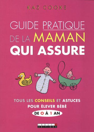 Guide pratique de la maman qui assure