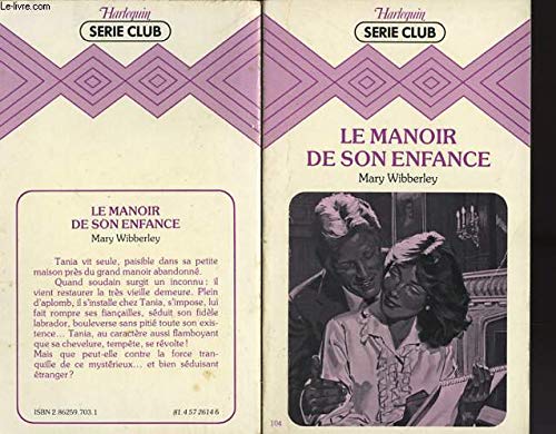 Le manoir de son enfance : Collection : Harlequin série club n° 104