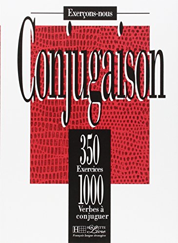 Conjugaison : 350 exercices - 1000 verbes à conjuguer