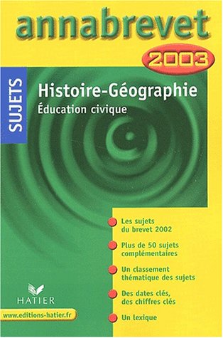 Histoire-Géographie Education civique. Sujets 2003