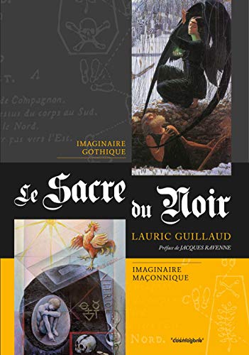 Le sacre du noir: Imaginaire gothique, imaginaire maçonnique