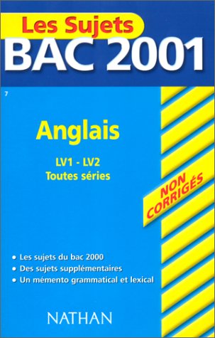 Anglais Bac 2001 Toutes séries LV1-LV2. Sujets non corrigés