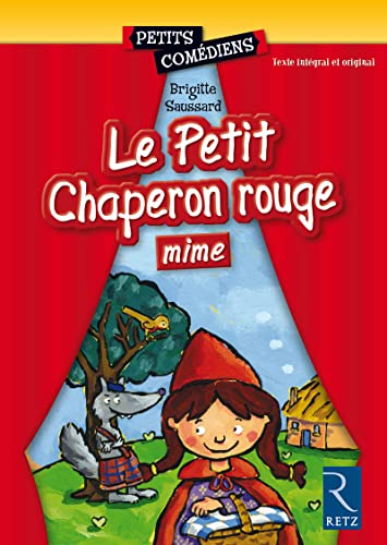 Le Petit Chaperon rouge (Mime): 6 - 8 ans