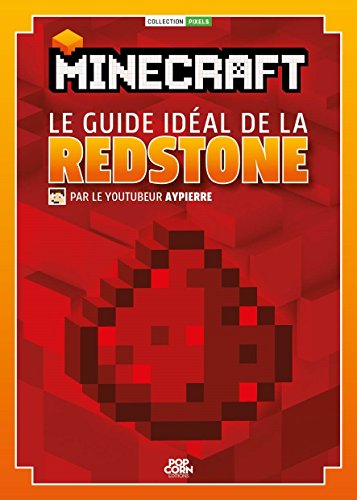 Minecraft le guide idéal de la Redstone