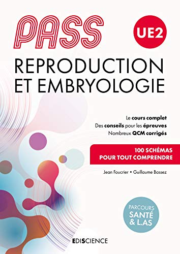 PASS UE2 Reproduction et Embryologie - Manuel : cours + entraînements corrigés: Manuel : cours + entraînements corrigés