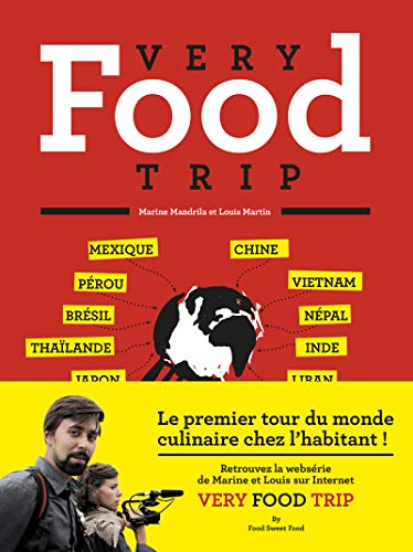 Very food trip: Le Premier tour du monde du repas chez l'habitant !