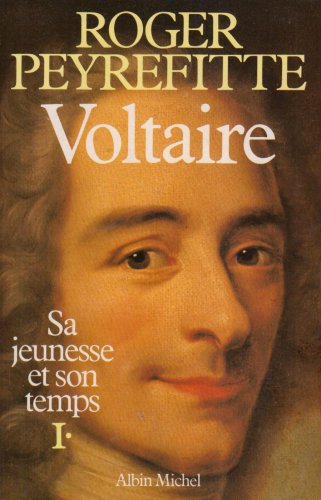 Voltaire, sa jeunesse et son temps - tome 1